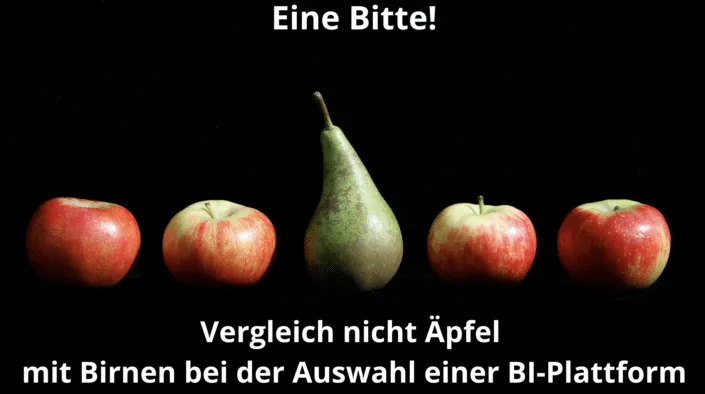 business intelligence plattform Aepfel mit birnen